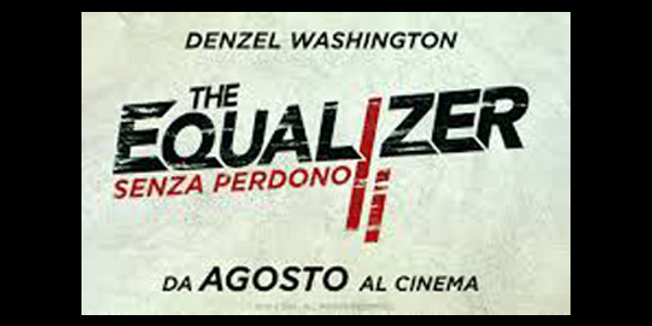 THE EQUALIZER 2 - SENZA PERDONO